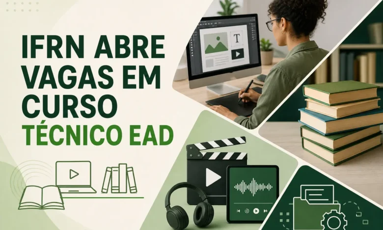 IFRN ABRE VAGAS EM CURSO TÉCNICO EAD