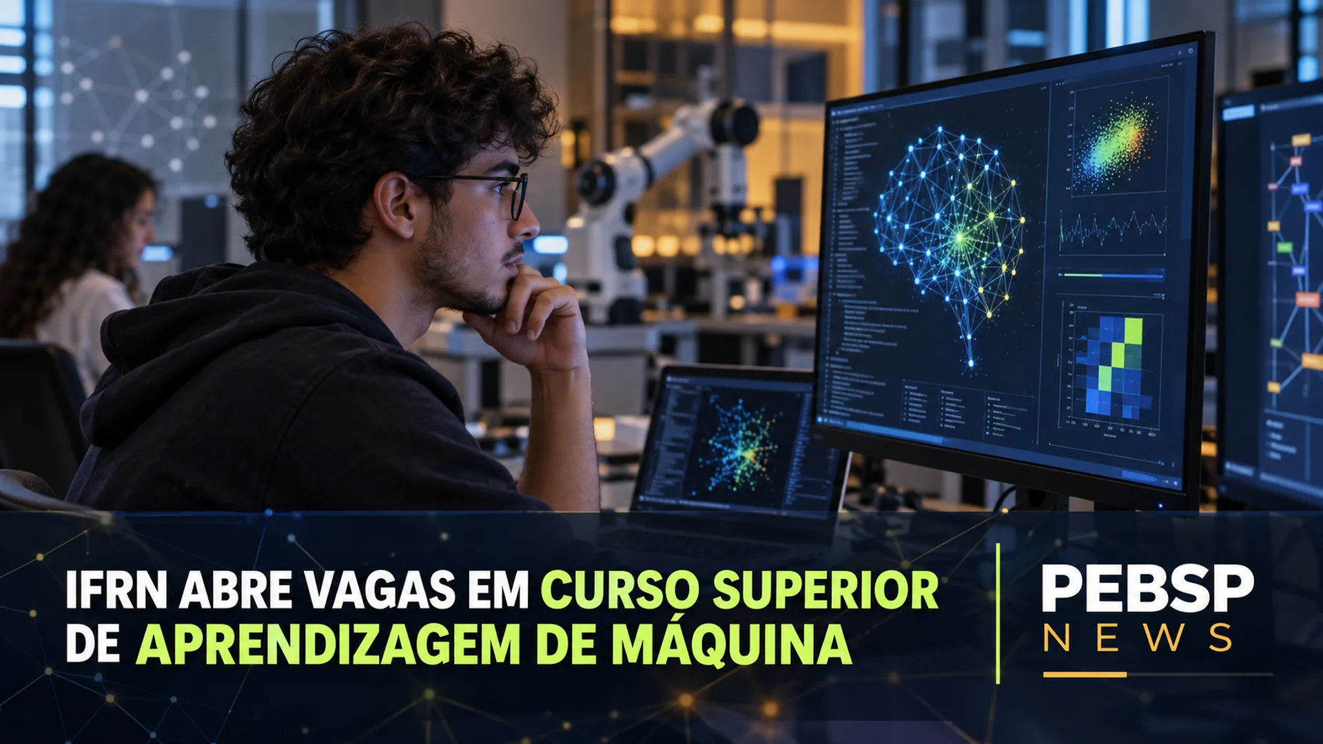 IFRN tem 66 vagas em graduação de Aprendizagem de Máquina. Veja prazo exibido no portal, edital e cuidados antes de se inscrever.