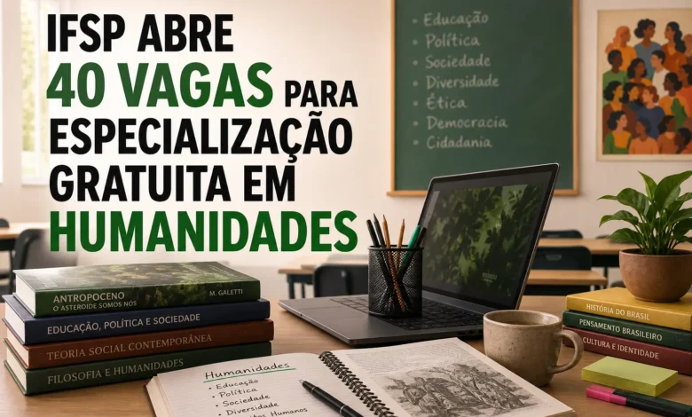 IFSP ABRE 40 VAGAS PARA ESPECIALIZAÇÃO GRATUITA EM HUMANIDADES
