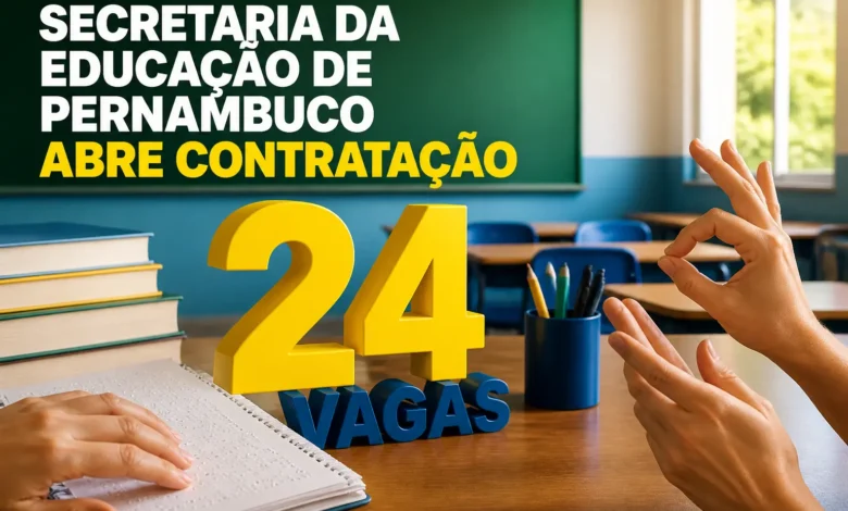 SECRETARIA DA EDUCAÇÃO DE PERNAMBUCO ABRE CONTRATAÇÃO