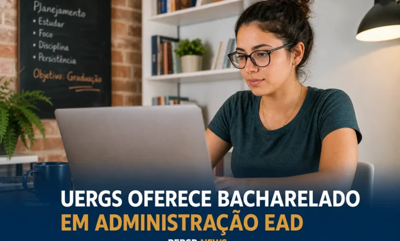 UERGS OFERECE BACHARELADO EM ADMINISTRAÇÃO EAD