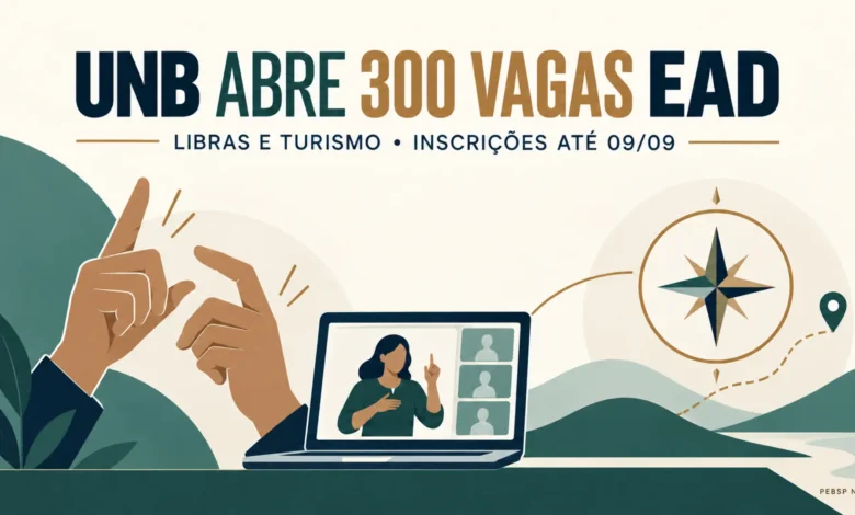 UnB abre 300 vagas em Libras e Turismo a distância via Enem. 4 sistemas de cotas. Inscrições até 9 de setembro de 2026. Resultado em 10 de novembro.