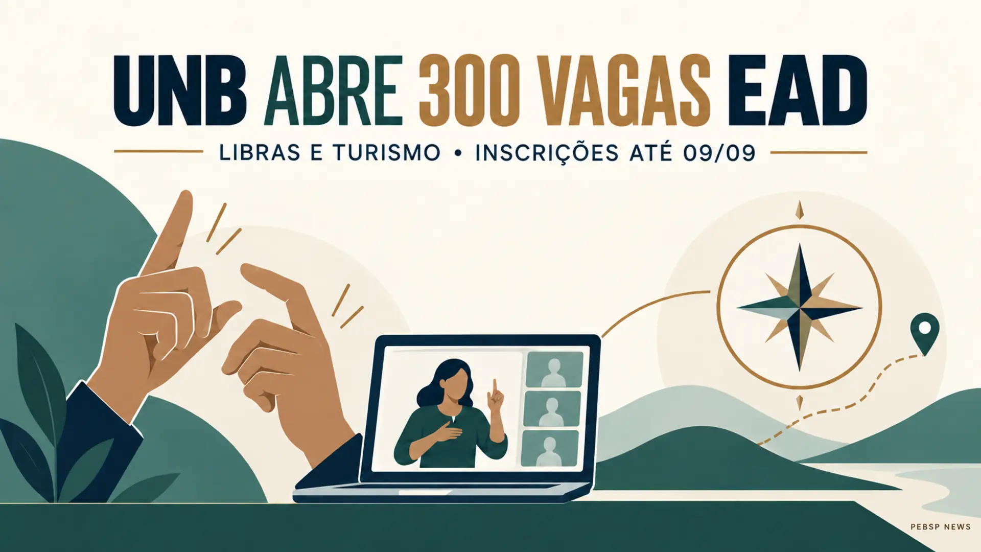 UnB abre 300 vagas em Libras e Turismo a distância via Enem. 4 sistemas de cotas. Inscrições até 9 de setembro de 2026. Resultado em 10 de novembro.