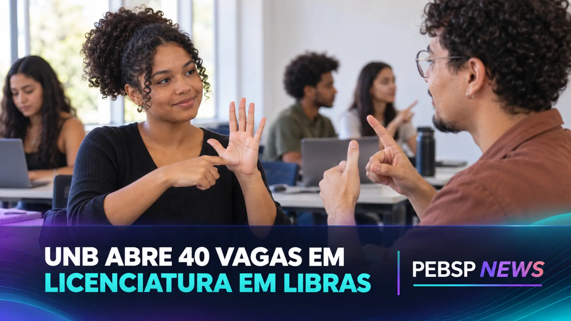 Confira o edital de seleção da Licenciatura em Libras e Português como Segunda Língua da UnB com início em 2027. Vagas gratuitas e limitadas!