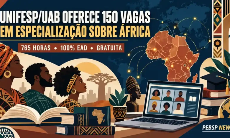 UNIFESP/UAB abre 150 vagas gratuitas na Especialização em As Áfricas e suas Diásporas, EaD. Inscrições até 20/09/2026; veja como participar.