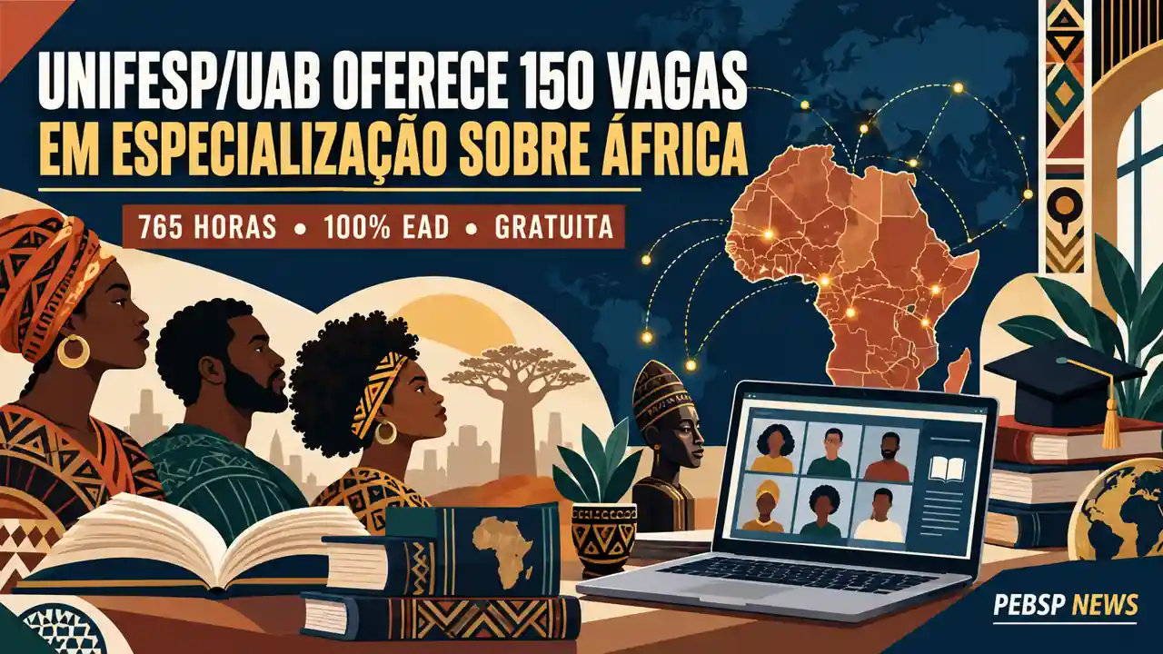 UNIFESP/UAB abre 150 vagas gratuitas na Especialização em As Áfricas e suas Diásporas, EaD. Inscrições até 20/09/2026; veja como participar.