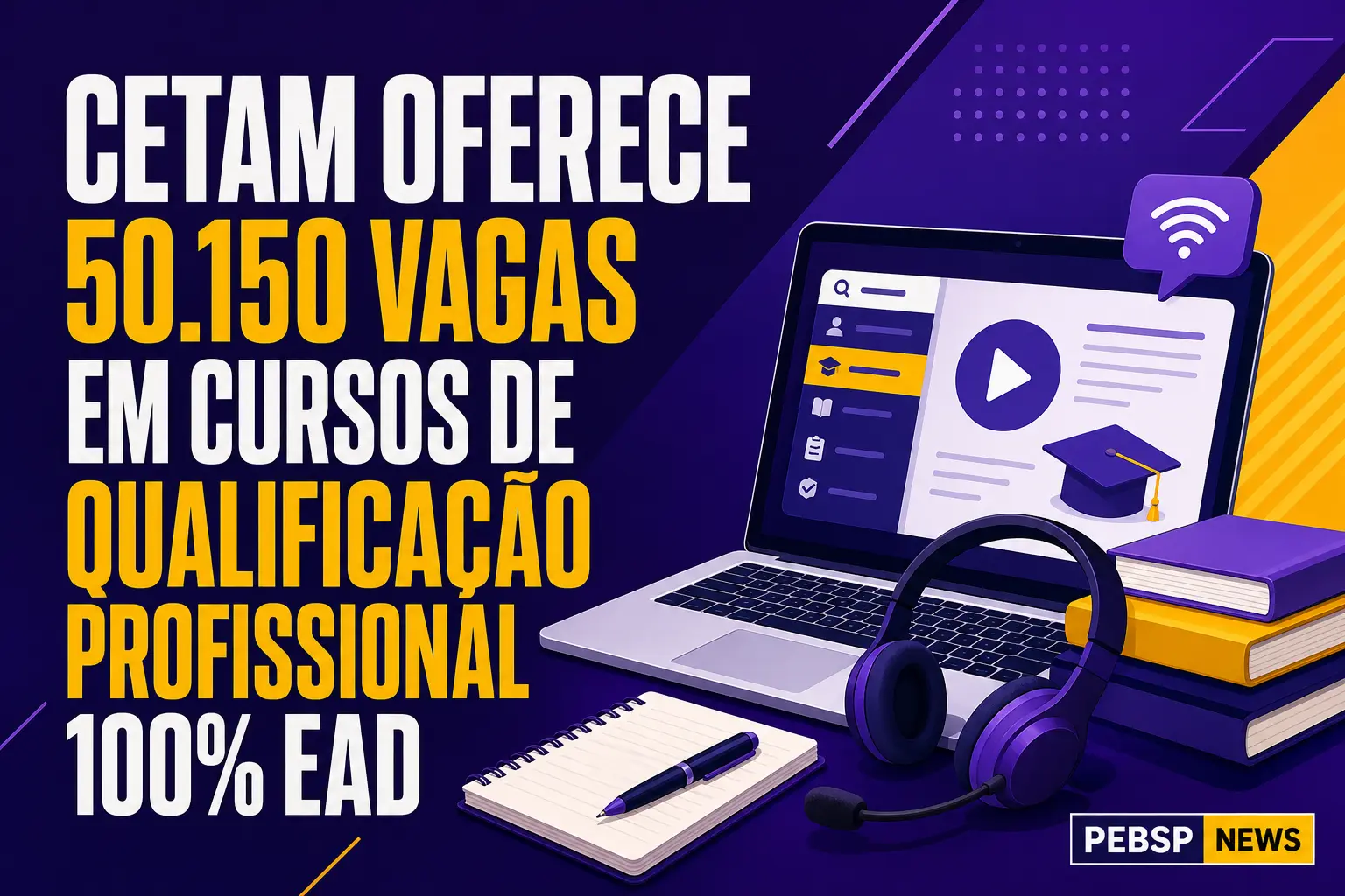 CETAM OFERECE 50.150 VAGAS EM CURSOS DE QUALIFICAÇÃO PROFISSIONAL 100% EAD