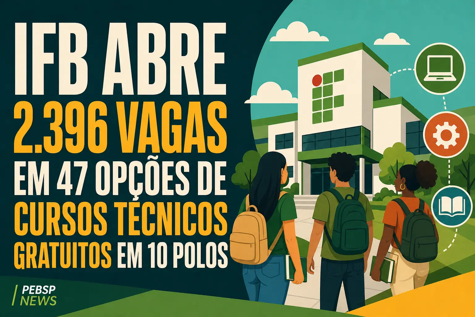 IFB ABRE 2.396 VAGAS EM 47 OPÇÕES DE CURSOS TÉCNICOS GRATUITOS EM 10 POLOS
