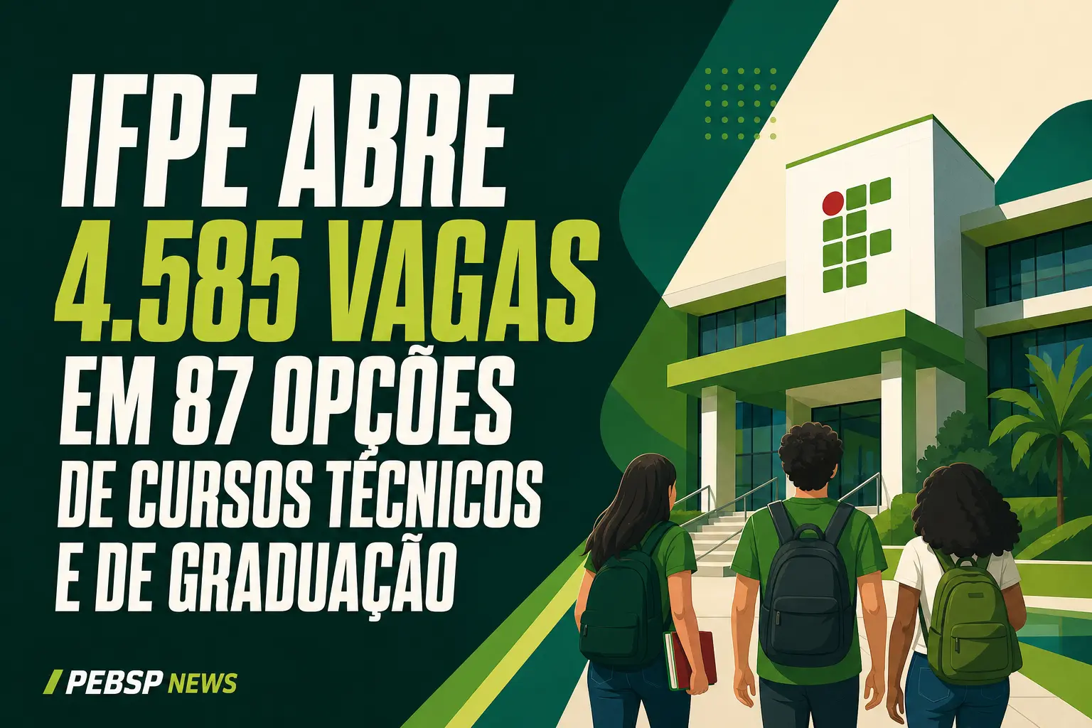 IFPE ABRE 4.585 VAGAS EM 87 OPÇÕES DE CURSOS TÉCNICOS E DE GRADUAÇÃO
