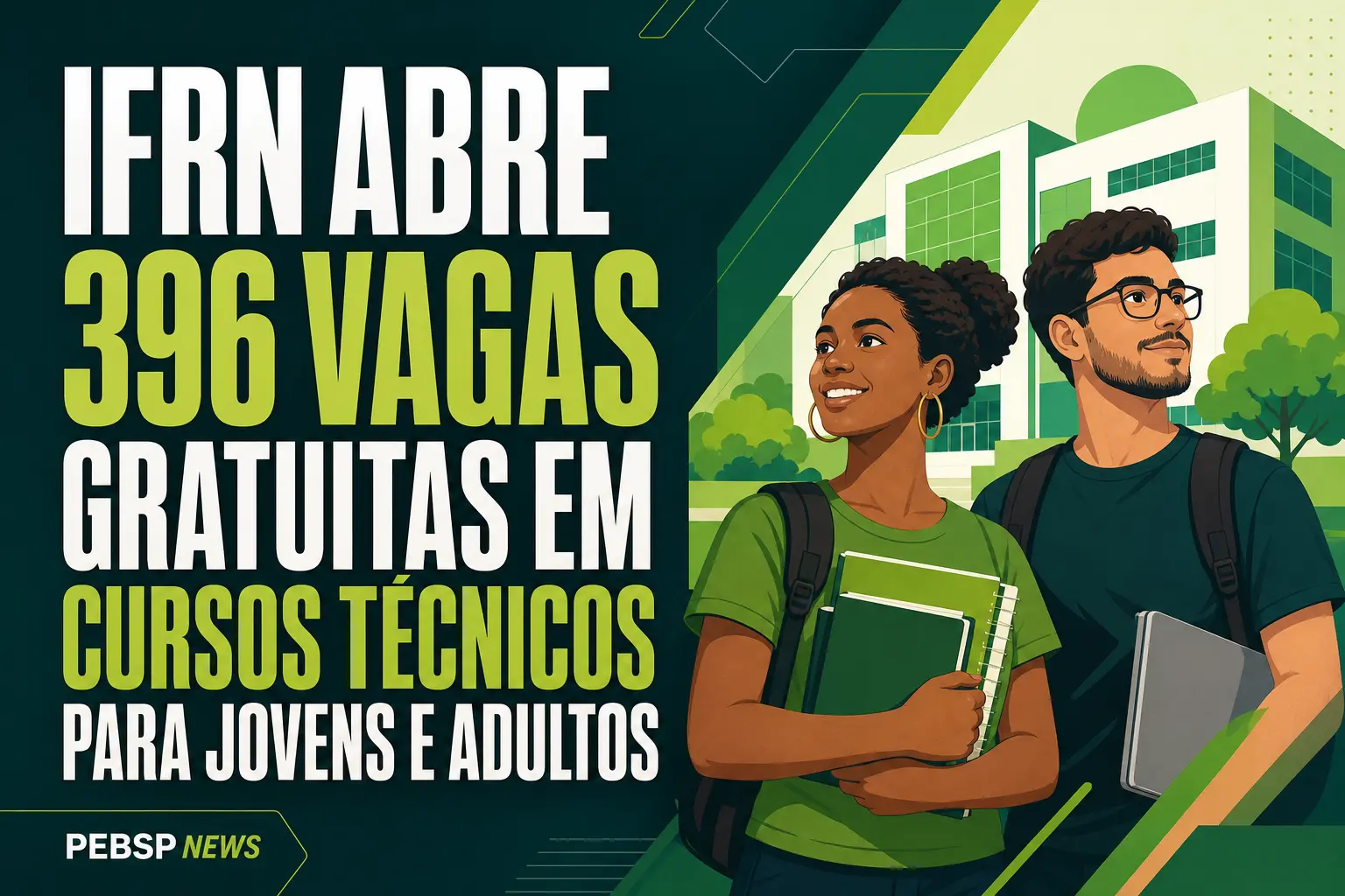 IFRN ABRE 396 VAGAS GRATUITAS EM CURSOS TÉCNICOS PARA JOVENS E ADULTOS