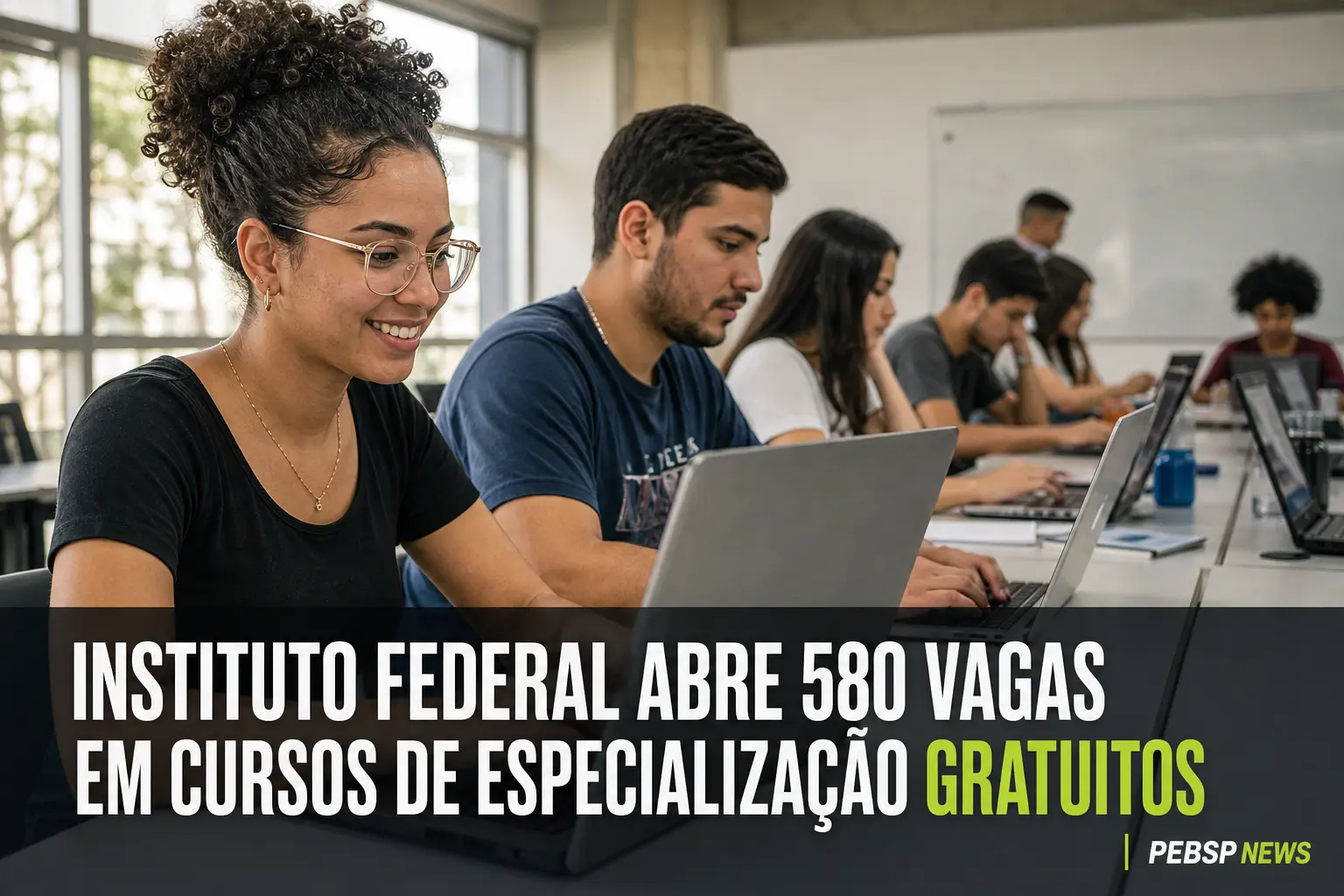 INSTITUTO FEDERAL ABRE 580 VAGAS EM CURSOS DE ESPECIALIZAÇÃO GRATUITOS