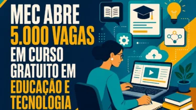 MEC ABRE 5.000 VAGAS EM CURSO GRATUITO EM EDUCAÇÃO E TECNOLOGIA