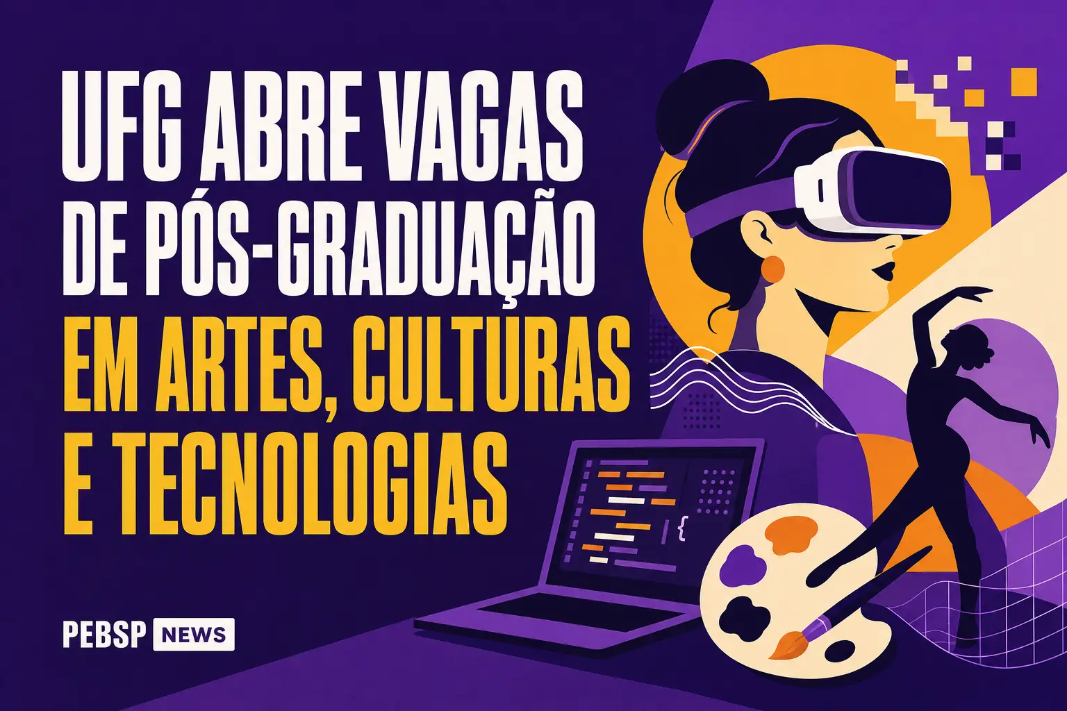 UFG ABRE VAGAS DE PÓS-GRADUAÇÃO EM ARTES, CULTURAS E TECNOLOGIAS