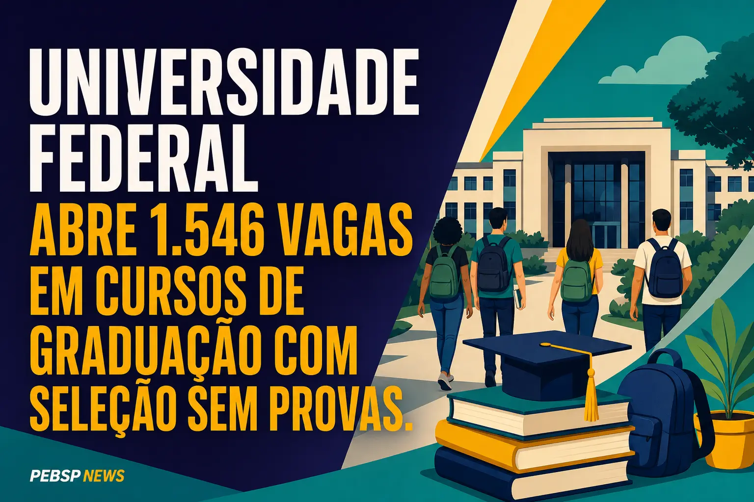 UNIVERSIDADE FEDERAL ABRE 1.546 VAGAS EM CURSOS DE GRADUAÇÃO COM SELEÇÃO SEM PROVAS.